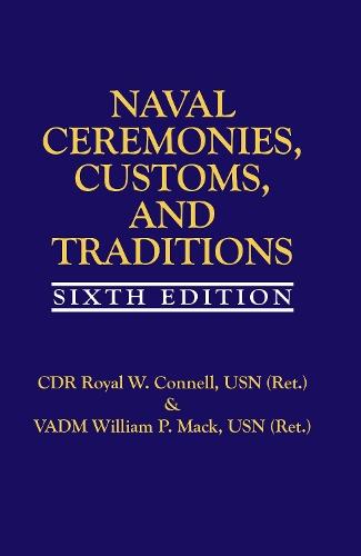 Naval Ceremonies, Customs, and Traditions, 6th Edi