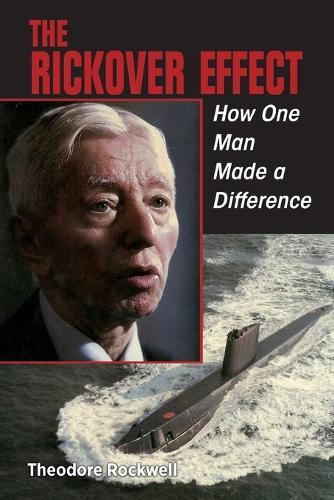 The Rickover Effect: How One Man Made a Difference