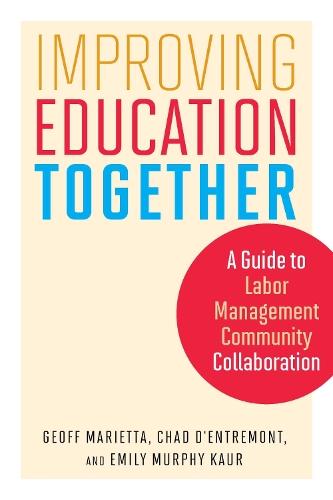 Improving Education Together: A Guide to Labor-Management-Community Collaboration