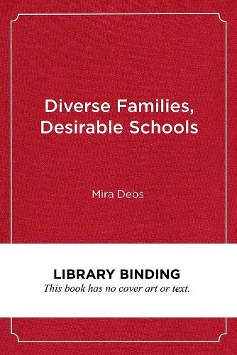 Diverse Families, Desirable Schools: Public Montessori in the Era of School Choice