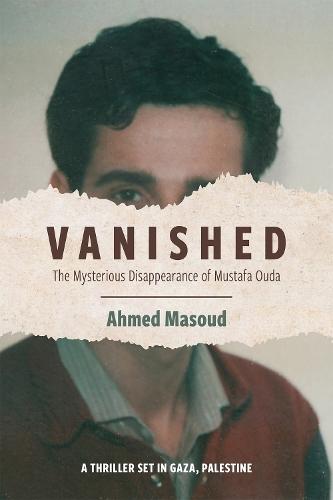 Vanished: The Mysterious Disappearance of Mustafa Ouda, Second Edition