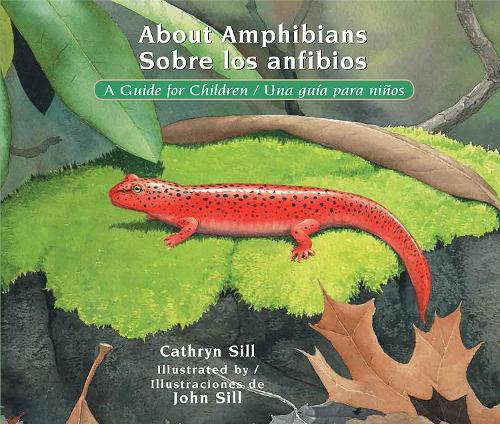 About Amphibians / Sobre los anfibios: A Guide for Children / Una guía para niños