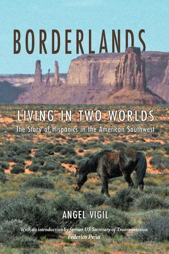 Borderlands: Living in Two Worlds the Story of Hispanics in the American Southwest