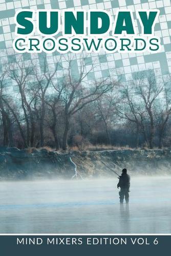 Sunday Crosswords: Mind Mixers Edition Vol 6
