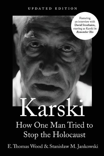 Karski: How One Man Tried to Stop the Holocaust, Newly Updated
