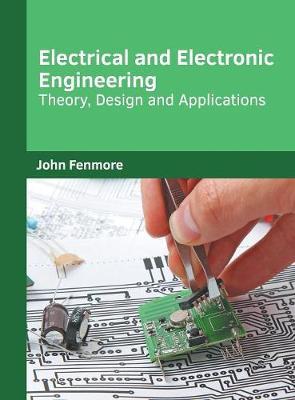 Electrical and Electronic Engineering: Theory, Design and Applications