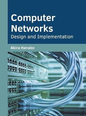 Computer Networks: Design and Implementation