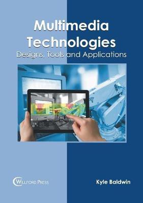 Multimedia Technologies: Designs, Tools and Applications
