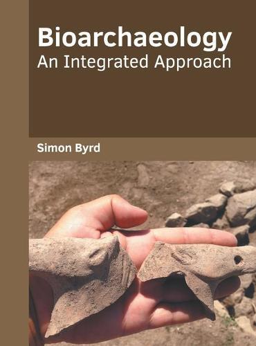 Bioarchaeology: An Integrated Approach