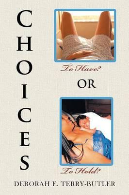 Choices to Have or to Hold