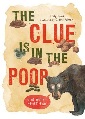 The Clue Is in the Poop: And Other Things Too