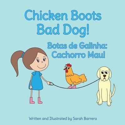 Chicken Boots: Bad Dog!: Botas de Galinha: Cachorro Mau!: Babl Children's Books in Portuguese and English