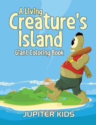 A Living Creature's Island: Giant Coloring Book