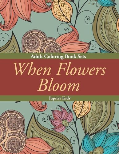 When Flowers Bloom: Adult Coloring Book Sets