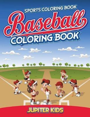 Sports Coloring Book: Baseball Coloring Book