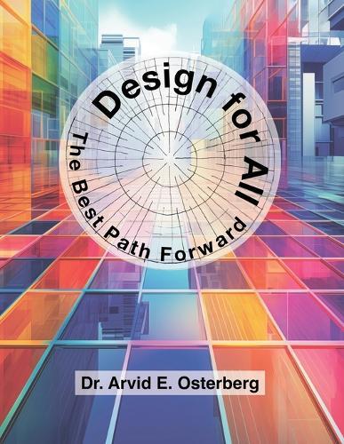Design for All: The Best Path Forward