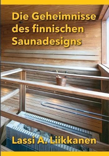 Die Geheimnisse des finnischen Saunadesigns