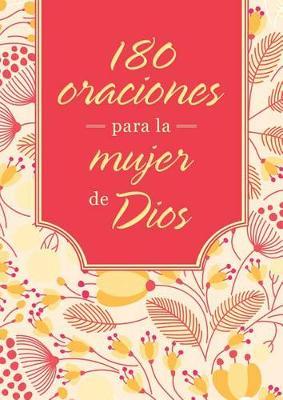 180 Oraciones Para Una Mujer de Dios