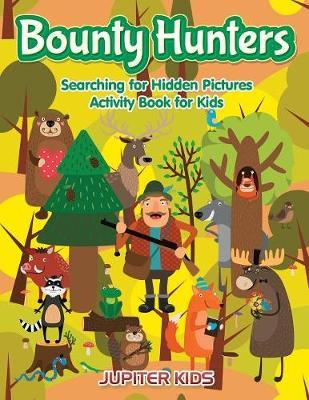Bounty Hunters: Searching for Hidden Pictures Activity Book for Kids