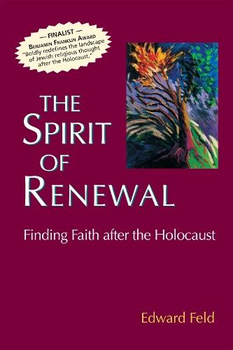 The Spirit of Renewal: Finding Faith after the Holocaust