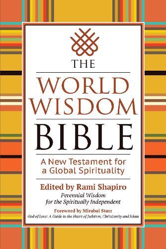 The World Wisdom Bible: A New Testament for a Global Spirituality