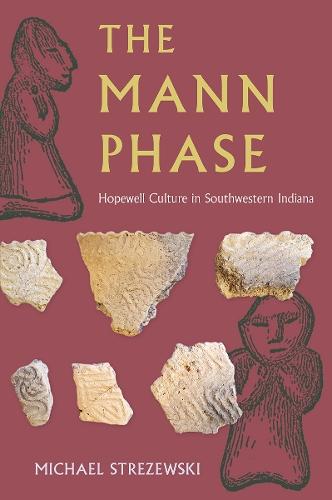The Mann Phase: Hopewell Culture in Southwestern Indiana