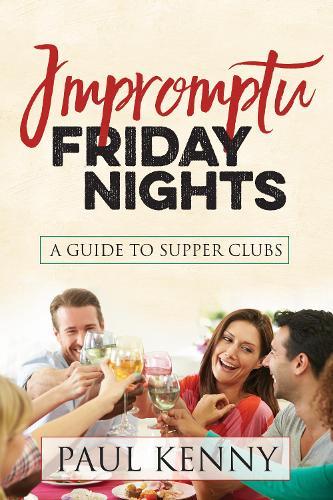 Impromptu Friday Nights: A Guide to Supper Clubs