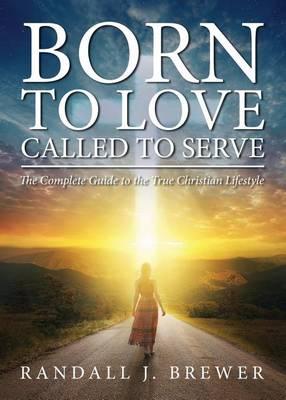 Born to Love, Called to Serve