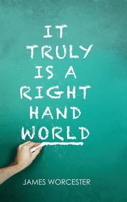 It Truly Is a Right Hand World