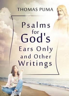 Psalms for God's Ears Only and Other Writings