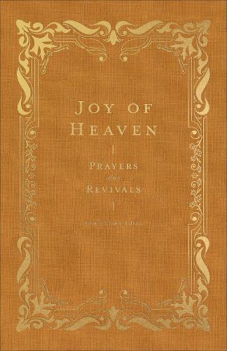 Joy of Heaven: Prayers of the Revivals