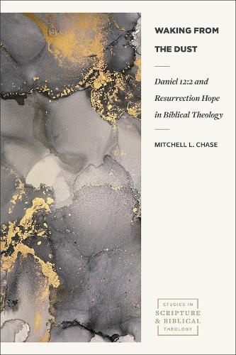 Waking from the Dust: Daniel 12:2 and Resurrection Hope in Biblical Theology