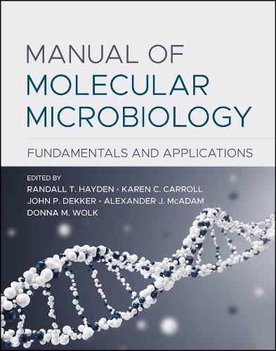 Manual of Molecular Microbiology: Fundamentals and Applications