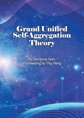 Grand Unified Self-Aggregation Theory