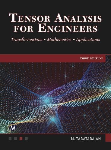 Tensor Analysis for Engineers: Transformations - Mathematics - Applications