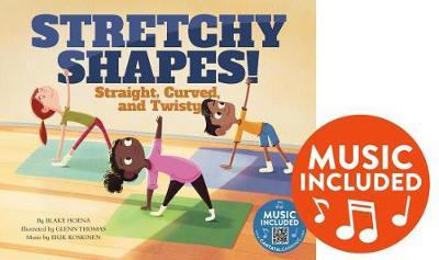 Stretchy Shapes!: Straight, Curved, and Twisty