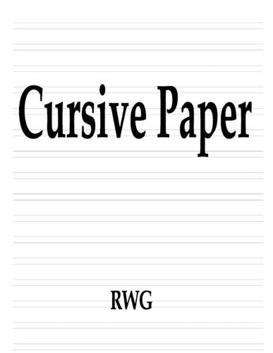 Cursive Paper: 150 Pages 8.5"" X 11""