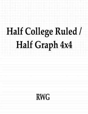 Half College Ruled / Half Graph 4x4: "100 Pages 8.5"" X 11"""