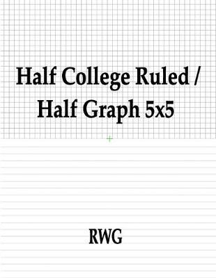 Half College Ruled / Half Graph 5x5: "100 Pages 8.5"" X 11"""