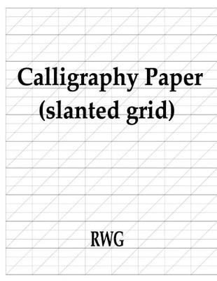 Calligraphy Paper (slanted grid): 50 Pages 8.5"" X 11""
