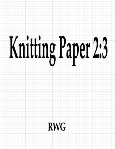 Knitting Paper 2: 3: 50 Pages 8.5"" X 11""