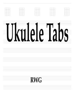 Ukulele Tabs: 50 Pages 8.5"" X 11""