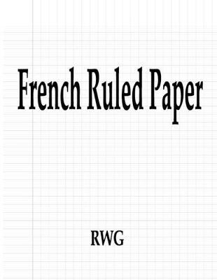 French Ruled Paper: 50 Pages 8.5"" X 11""