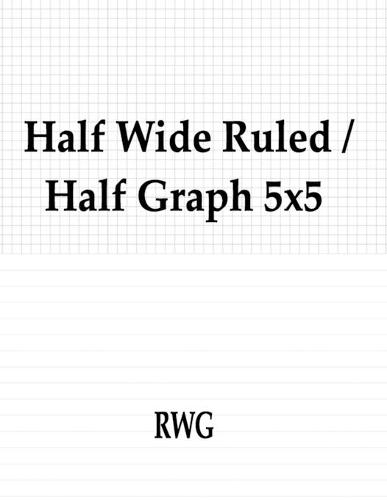 Half Wide Ruled / Half Graph 5x5: 200 Pages 8.5"" X 11""