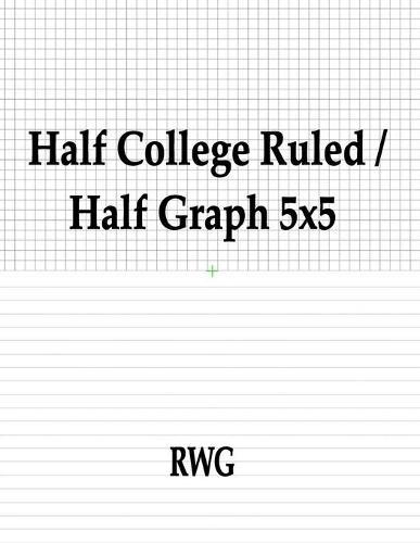 Half College Ruled / Half Graph 5x5: 150 Pages 8.5"" X 11""