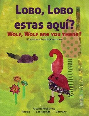 Lobo, Lobo estas aqui?: Wolf, Wolf are you there?
