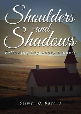 Shoulders and Shadows: Following Legendary Leaders