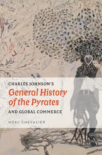 Charles Johnson's ""General History of the Pyrates"" and Global Commerce