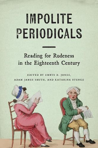 Impolite Periodicals: Reading for Rudeness in the Eighteenth Century