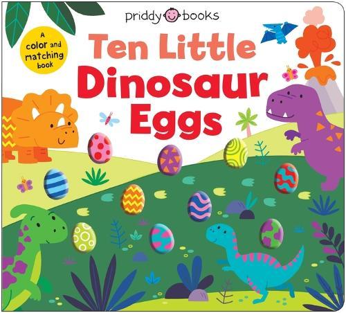 Ten Little Dinosaur Eggs (Little Squishies): A Color & Matching Book